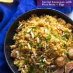 carrot couscous with pine nuts and figs
