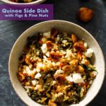 Quinoa Side Dish Recipe with Golden Figs & Toasted Pine Nuts